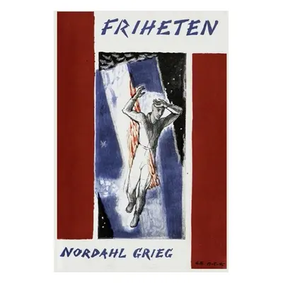 "Friheten" - "" ("Grieg Nordahl")(Paperback)