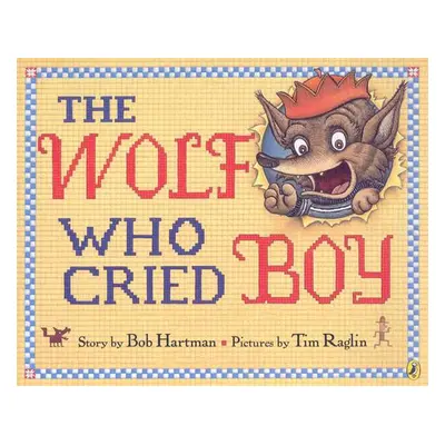 "The Wolf Who Cried Boy" - "" ("Hartman Bob")(Paperback)