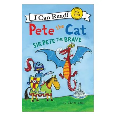 "Pete the Cat: Sir Pete the Brave" - "" ("Dean James")(Pevná vazba)