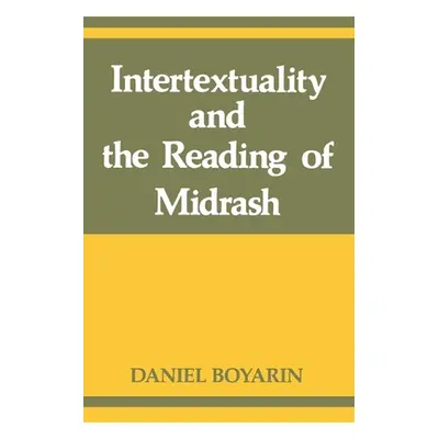 "Intertextuality and the Reading of Midrash" - "" ("Boyarin Daniel")(Paperback)