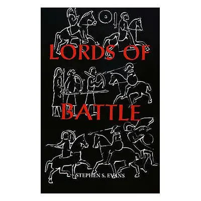 "The Lords of Battle: Image and Reality of the Comitatus in Dark-Age Britain" - "" ("Evans Steph