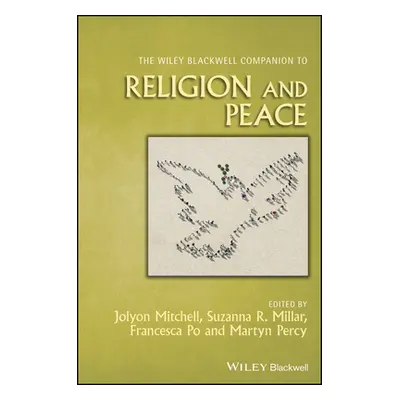 "The Wiley Blackwell Companion to Religion and Peace" - "" ("Mitchell Jolyon")(Pevná vazba)