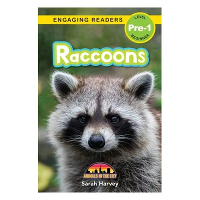 "Raccoons: Animals in the City (Engaging Readers, Level Pre-1)" - "" ("Harvey Sarah")(Paperback)