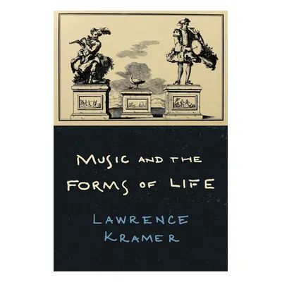 "Music and the Forms of Life" - "" ("Kramer Lawrence")(Pevná vazba)