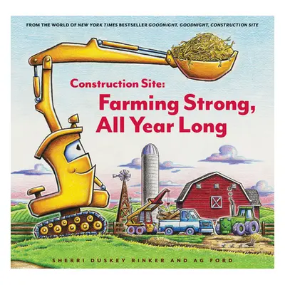 "Construction Site: Farming Strong, All Year Long" - "" ("Ford Ag")(Pevná vazba)