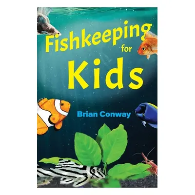 "Fishkeeping for Kids" - "" ("Conway Brian")(Paperback)