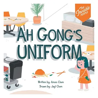 "Ah Gong's Uniform" - "" ("Chen Ames")(Paperback)