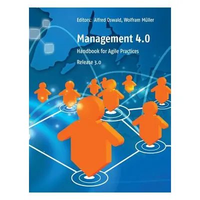 "Management 4.0: Handbook for Agile Practices, Release 3" - "" ("Oswald Alfred")(Paperback)