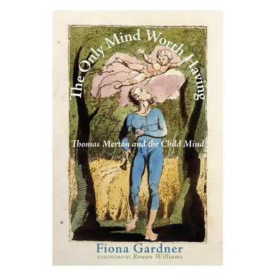 "The Only Mind Worth Having" - "" ("Gardner Fiona")(Paperback)