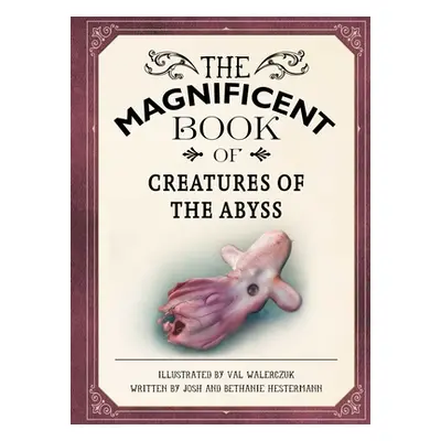 "The Magnificent Book of Creatures of the Abyss: