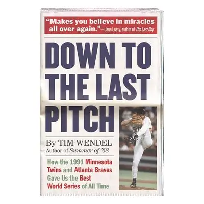 "Down to the Last Pitch: How the 1991 Minnesota Twins and Atlanta Braves Gave Us the Best World 