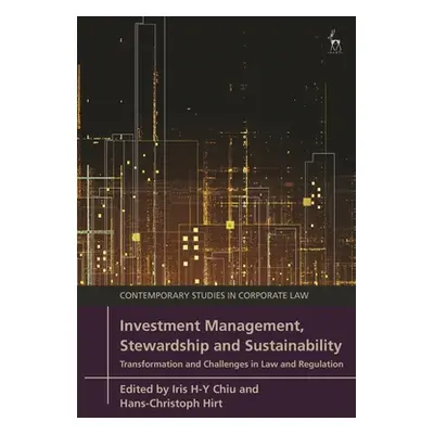 "Investment Management, Stewardship and Sustainability: Transformation and Challenges in Law and