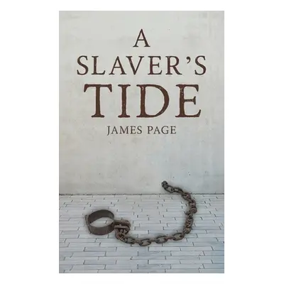 "A Slaver's Tide" - "" ("Page James")(Pevná vazba)