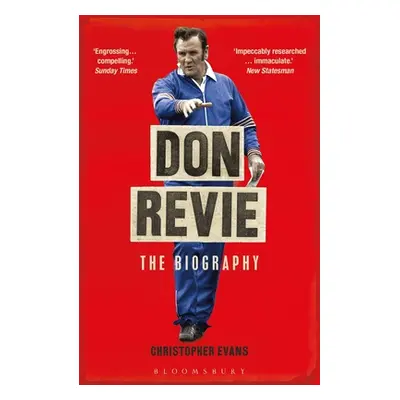 "Don Revie: The Biography: Shortlisted for the Sunday Times Sports Book Awards 2022" - "" ("Evan