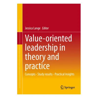 "Value-Oriented Leadership in Theory and Practice: Concepts - Study Results - Practical Insights