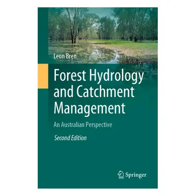 "Forest Hydrology and Catchment Management: An Australian Perspective" - "" ("Bren Leon")(Pevná 