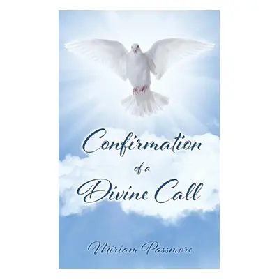 "Confirmation of a Divine Call" - "" ("Passmore Miriam")(Paperback)