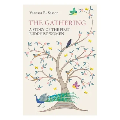 "The Gathering: A Story of the First Buddhist Women" - "" ("Sasson Vanessa R.")(Paperback)