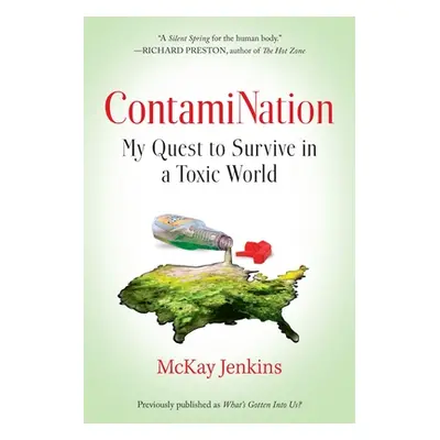 "Contamination: My Quest to Survive in a Toxic World" - "" ("Jenkins McKay")(Paperback)