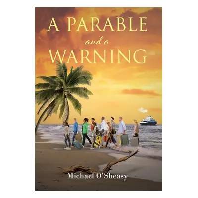 "A Parable and a Warning" - "" ("O'Sheasy Michael")(Pevná vazba)