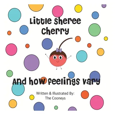 "Little Sheree Cherry and How Feelings Vary" - "" ("Cooney Zachary")(Paperback)