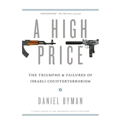 "High Price: The Triumphs and Failures of Israeli Counterterrorism" - "" ("Byman Daniel")(Paperb