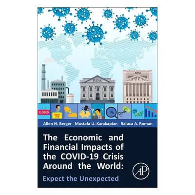 "The Economic and Financial Impacts of the Covid-19 Crisis Around the World: Expect the Unexpect