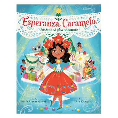 "Esperanza Caramelo, the Star of Nochebuena" - "" ("Valenti Karla Arenas")(Library Binding)