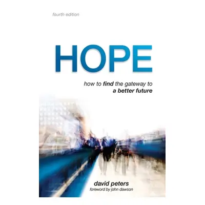 "Hope: How to find the gateway to a better future" - "" ("Peters David")(Paperback)