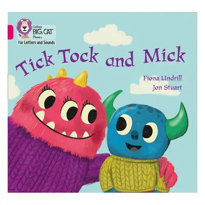 "Tick Tock and Mick" - "Band 01b/Pink B" ("Undrill Fiona")(Paperback / softback)