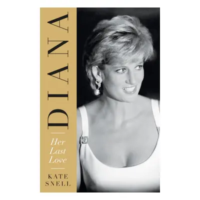 "Diana: Her Last Love" - "" ("Snell Kate")(Paperback / softback)