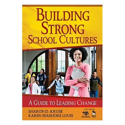 "Building Strong School Cultures: A Guide to Leading Change" - "" ("Kruse Sharon")(Paperback)