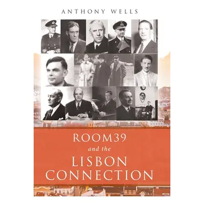 "Room39 and the Lisbon Connection" - "" ("Wells Anthony")(Pevná vazba)