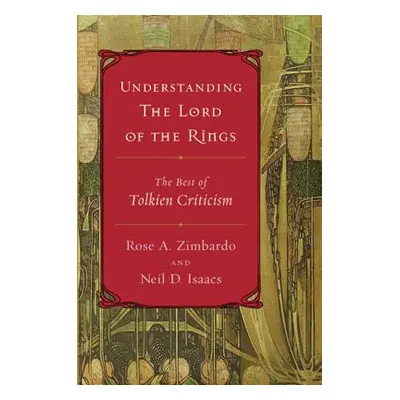 "Understanding the Lord of the Rings: The Best of Tolkien Criticism" - "" ("Isaacs Neil D.")(Pap