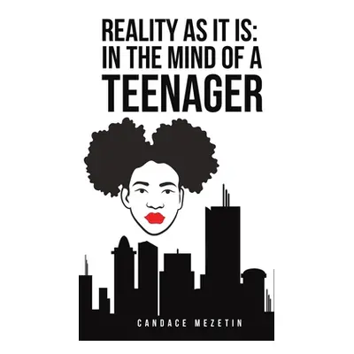 "Reality As It Is: In the Mind of a Teenager" - "" ("Mezetin Candace")(Pevná vazba)