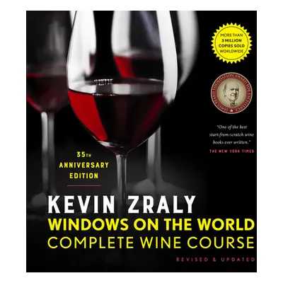 "Kevin Zraly Windows on the World Complete Wine Course: Revised & Updated / 35th Edition" - "" (