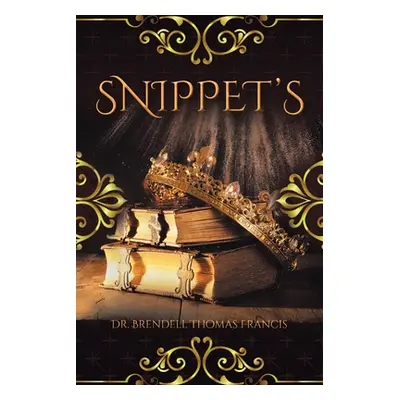 "Snippets" - "" ("Thomas Francis Brendell")(Paperback)