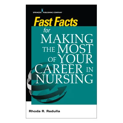 "Fast Facts for Making the Most of Your Career in Nursing" - "" ("Redulla Rhoda")(Paperback)