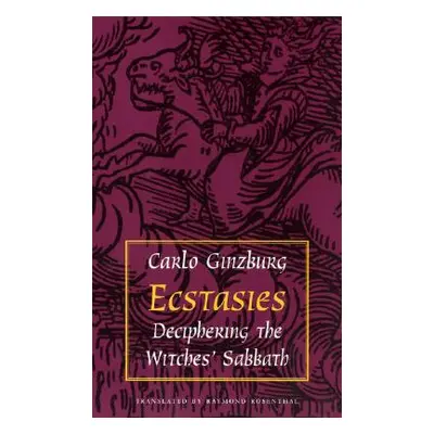 "Ecstasies: Deciphering the Witches' Sabbath" - "" ("Ginzburg Carlo")(Paperback)