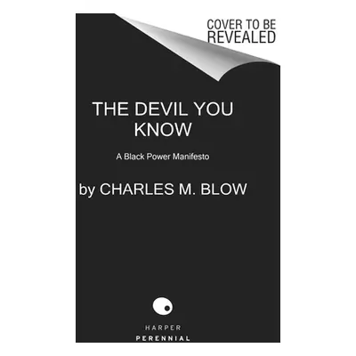 "The Devil You Know: A Black Power Manifesto" - "" ("Blow Charles M.")(Paperback)