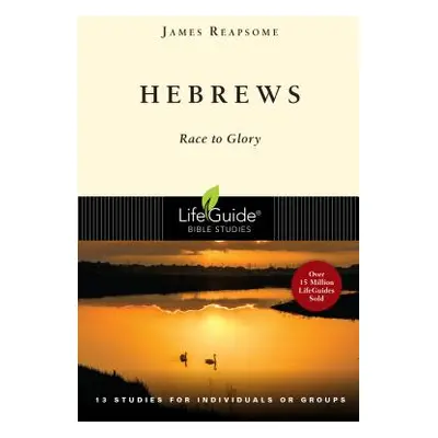 "Hebrews: Race to Glory" - "" ("Reapsome James")(Paperback)