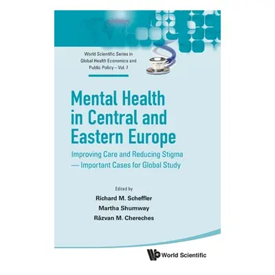 "Mental Health in Central and Eastern Europe: Improving Care and Reducing Stigma - Important Cas