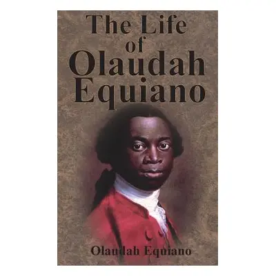 "The Life of Olaudah Equiano" - "" ("Equiano Olaudah")(Pevná vazba)