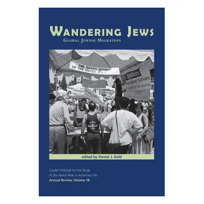 "Wandering Jews: Global Jewish Migration" - "" ("Gold Steven J.")(Pevná vazba)