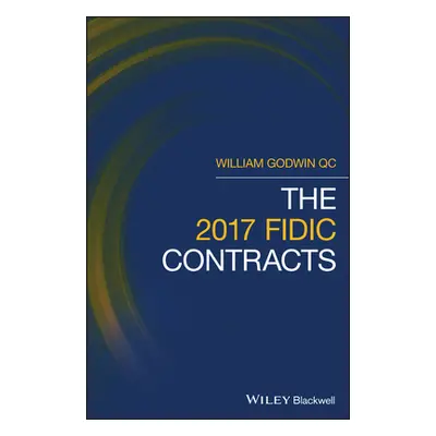 "The 2017 Fidic Contracts" - "" ("Godwin William")(Pevná vazba)