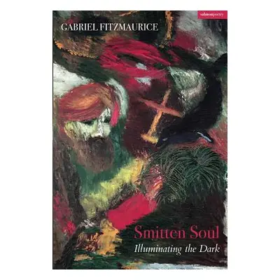 "Smitten Soul: Illuminating the Dark" - "" ("Fitzmaurice Gabriel")(Paperback)