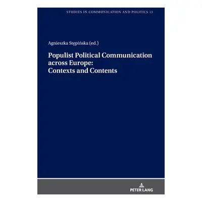 "Populist Political Communication Across Europe: Contexts and Contents" - "" ("Glowacki Michal")