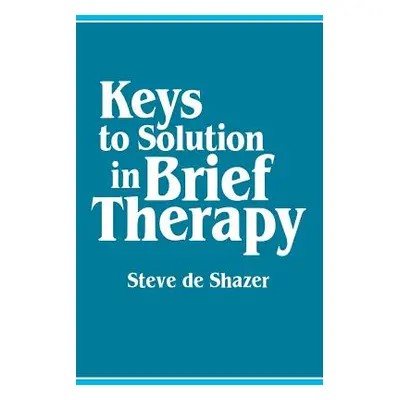 "Keys to Solution in Brief Therapy" - "" ("de Shazer Steve")(Paperback)