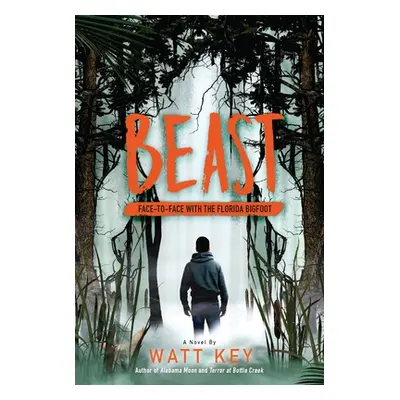 "Beast: Face-To-Face with the Florida Bigfoot" - "" ("Key Watt")(Paperback)