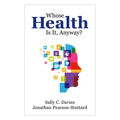 "Whose Health Is It, Anyway?" - "" ("Davies Sally")(Paperback)